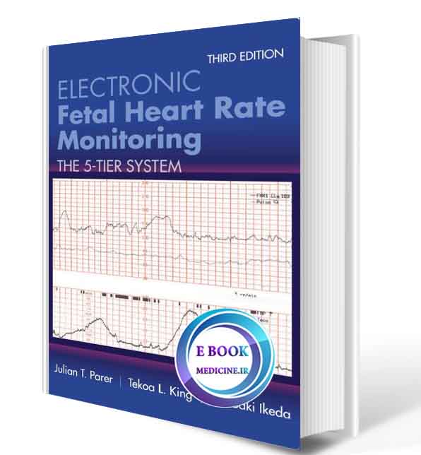 دانلود کتابElectronic Fetal Heart Rate Monitoring: The 5-Tier System 2018(ORIGINAL PDF)